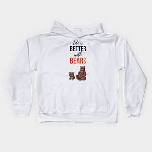 Life Is Better With Bears Kids Hoodie